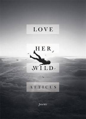 Love Her Wild - Poetry (Hardcover) picture
