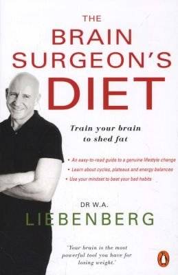 The Brain Surgeon's Diet - Train Your Brain To Shed Fat (Paperback)