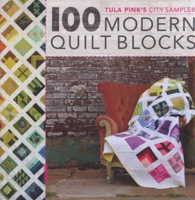 100 Modern Quilt Blocks - Tula Pink's City Sampler (Paperback) Picture 1