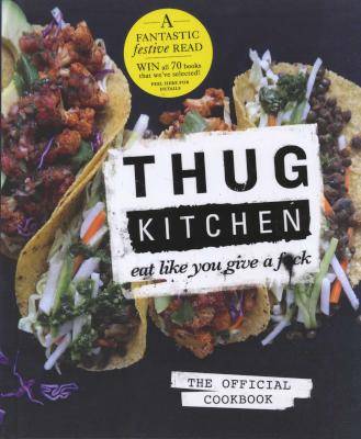 Thug Kitchen - Eat Like You Give a F**k (Hardcover)