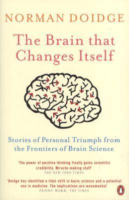 The Brain That Changes Itself - Stories of Personal Triumph from the Frontiers of Brain Science (Pap