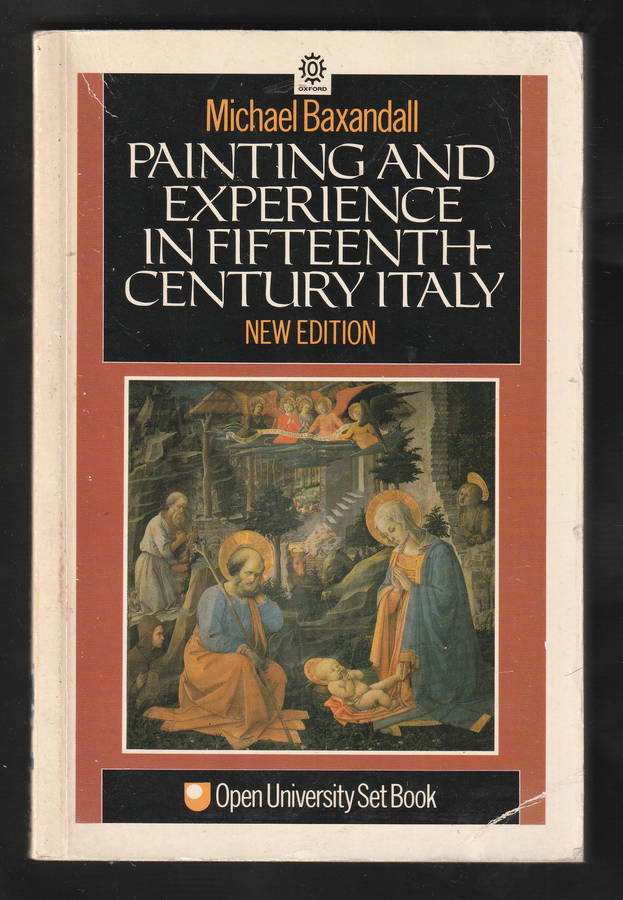Painting And Experience In Fifteenth-Century Italy By Michael Baxandall