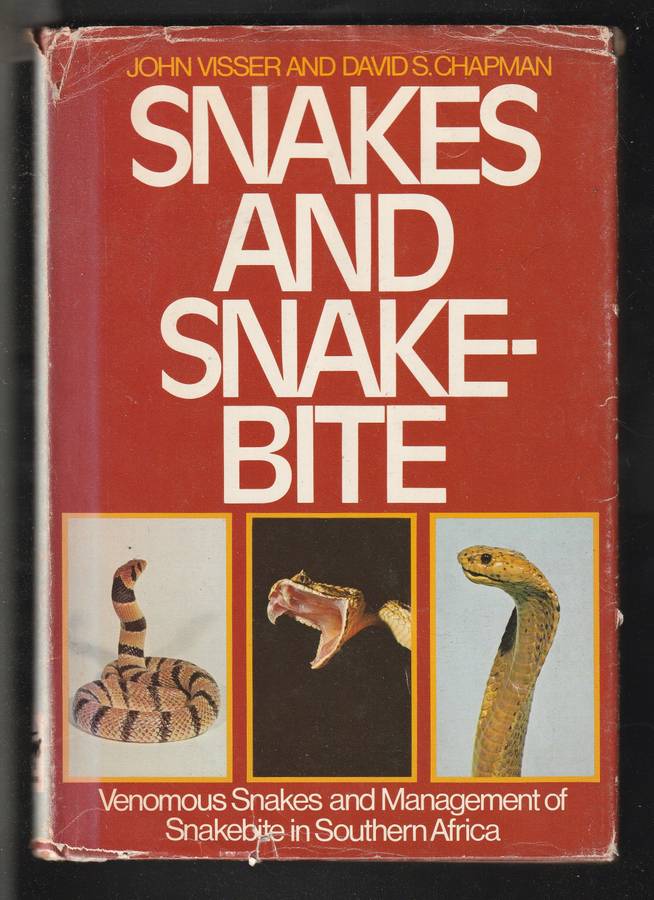 Snakes and Snakebite by John Visser and David S.Chapman