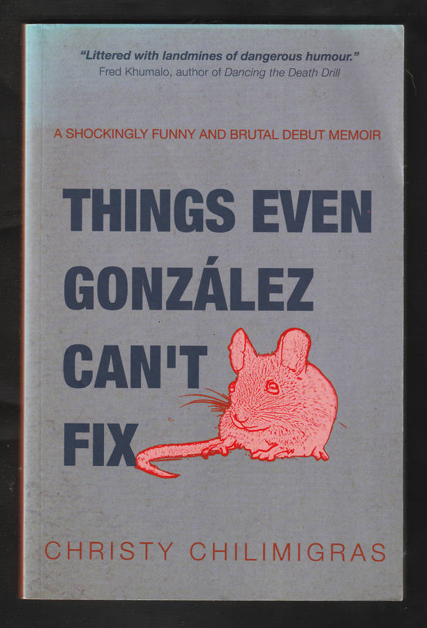Things Even Gonzalez Cant Fix by Christy Chilimigras