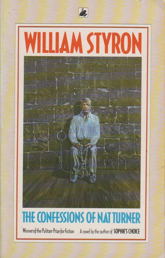 The Confessions of Nat Turner - William Styron