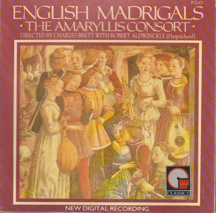 The Amaryllis Consort Directed by Charles Brett With Robert Aldwinckle - English Madrigals