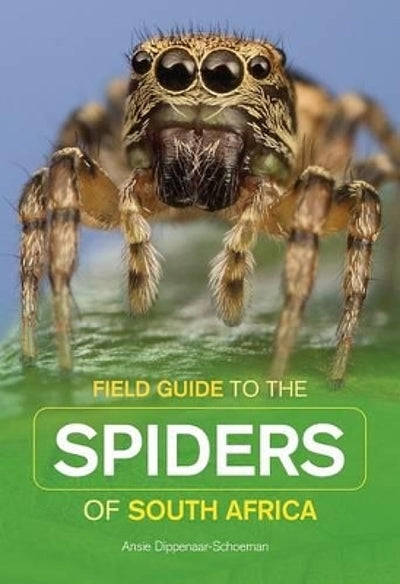 Field Guide to the Spiders of South Africa - Anna Sophia Dippenaar-Schoeman