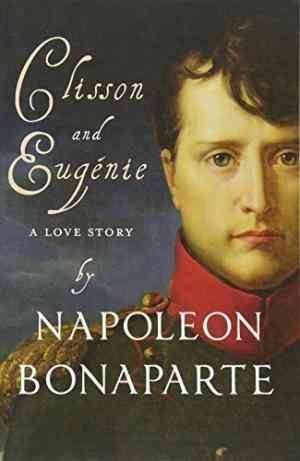 Clisson and Eugenie - Napoleon Bonaparte