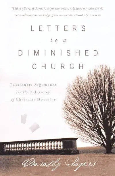 Letters to a Diminished Church: Passionate Arguments for the Relevance of Christian Doctrine - Do...