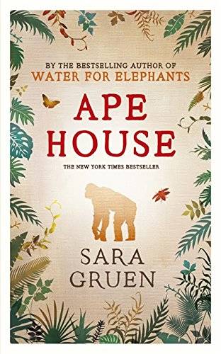 Ape House - Sara Gruen