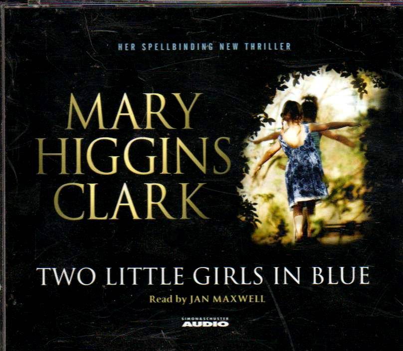 Two Little Girls in Blue - Mary Higgins Clark (Audiobook - CD, read by Jan Maxwell)