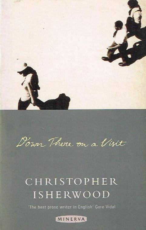 Down There on a Visit - Christopher Isherwood