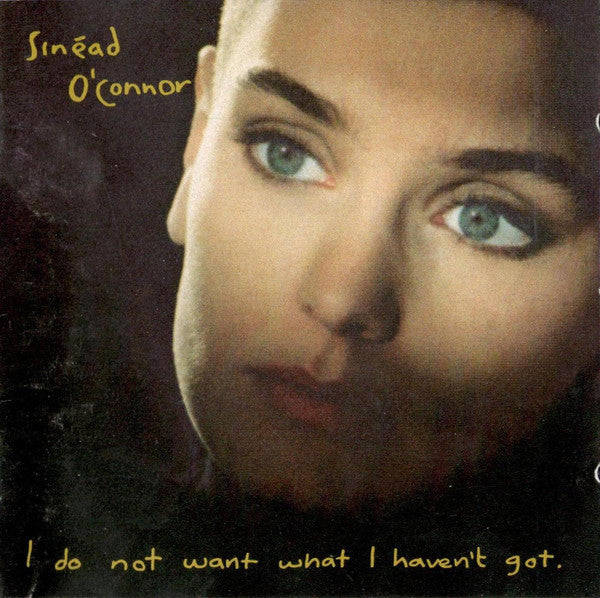 Sinead O'Connor - I Do Not Want What I Haven't Got