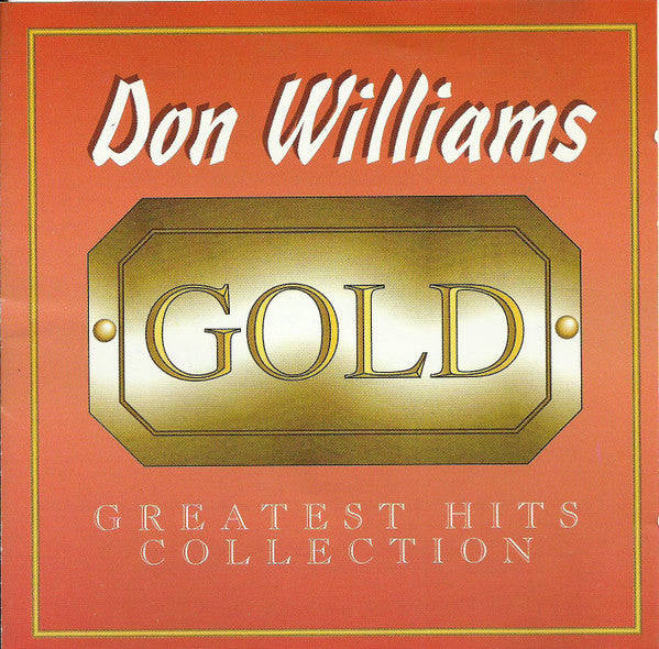 Don Williams - Gold - Greatest Hits Collection