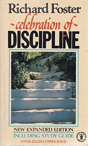 Celebration of Discipline: The Path to Spiritual Growth - Richard J. Foster