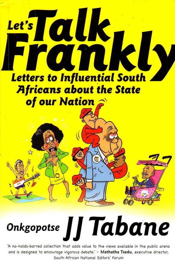 Lets Talk Frankly: Letters to Influential South Africans about the State of our Nation - Onkgopot...