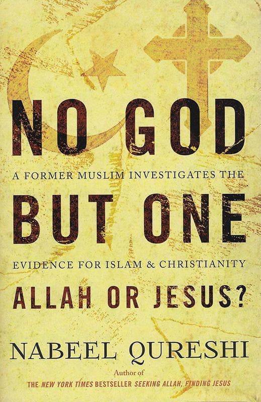 No God But One: Allah Or Jesus? : a Former Muslim Investigates the Evidence for Islam and Christi...
