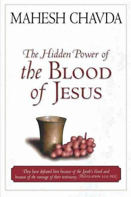 The Hidden Power of the Blood of Jesus - Mahesh Chavda