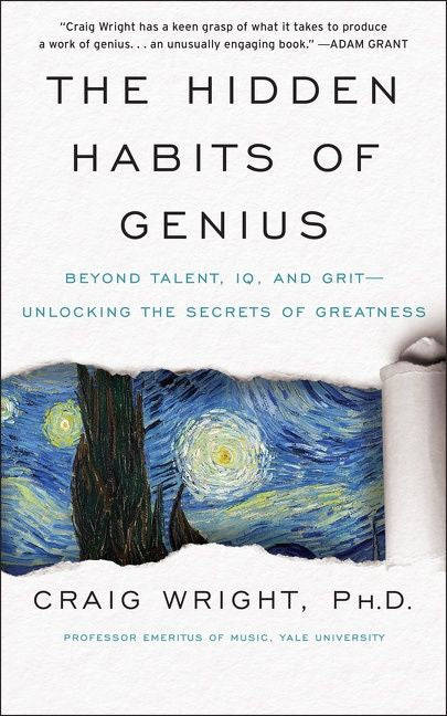 The Hidden Habits of Genius: Beyond Talent, IQ, and Grit--Unlocking the Secrets of Greatness - Cr...