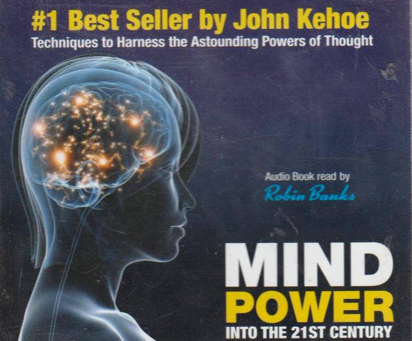 Mind Power Into the 21st Century - John Kehoe (Audiobook CD - read by Robin Banks)