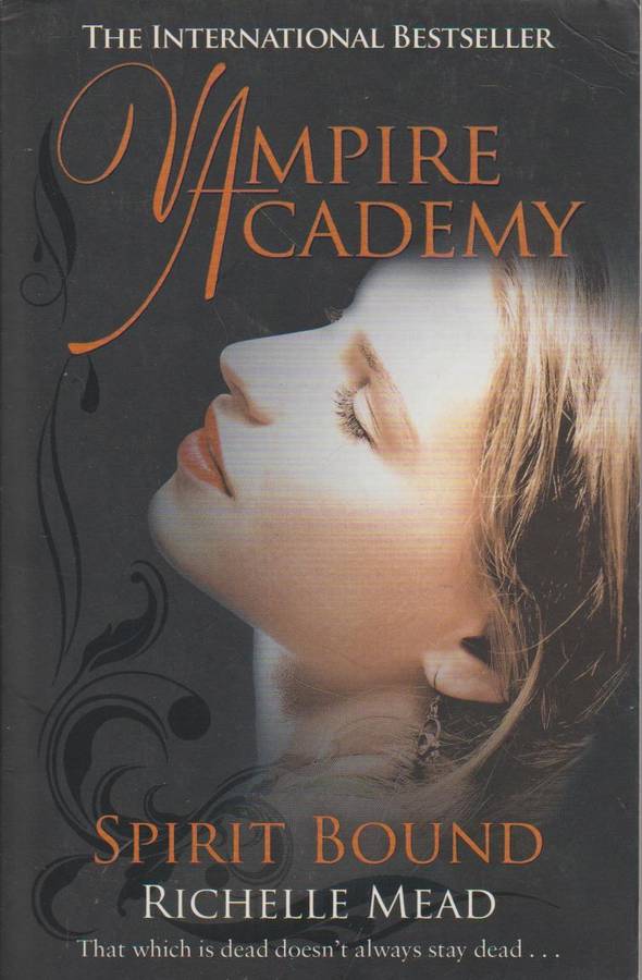 Vampire Academy: Spirit Bound - Richelle Mead