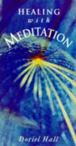 Healing with Meditation - Doriel Hall