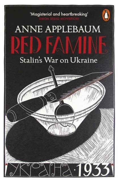 Red Famine: Stalin's War on Ukraine, 1921-1933 - Anne Applebaum