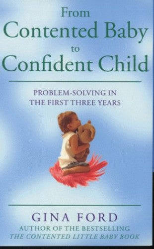 From Contented Baby to Confident Child Gina Ford