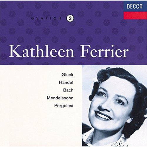 Kathleen Ferrier, Gluck, Handel, Bach, Mendelssohn, Pergolesi - Gluck, Handel, Bach, Mendelssohn,...