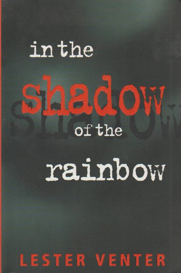 In the shadow of the rainbow - Lester Venter