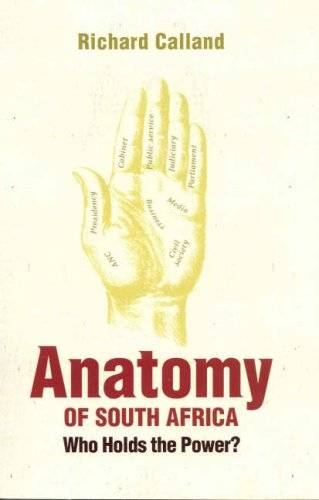 Anatomy of South Africa: Who Holds the Power Today? - Richard Calland