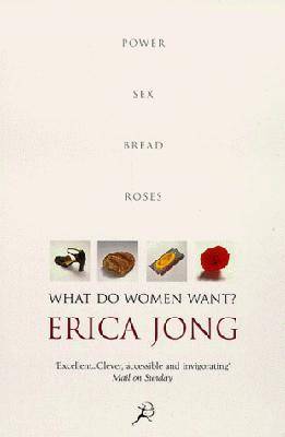 What Do Women Want? - Erica Jong