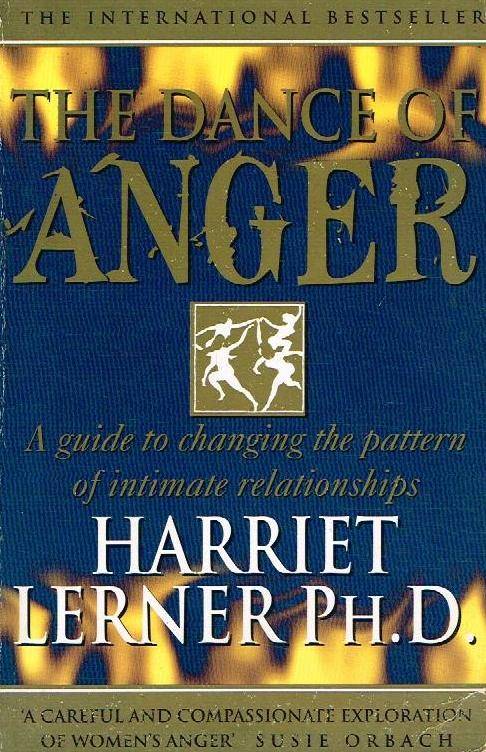 The Dance of Anger: A Guide to Changing the Pattern of Intimate Relationships - Harriet Goldhor L...