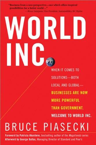 World Inc.: When it Comes to Solutions, Both Local and Global - Bruce W. Piasecki