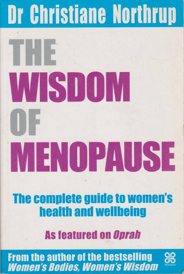 The Wisdom of Menopause: The Complete Guide to Creating Physical and Emotional Health and Healing...