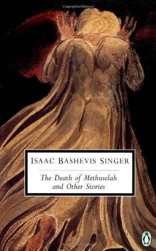 The Death of Methuselah and Other Stories - Isaac Bashevis Singer