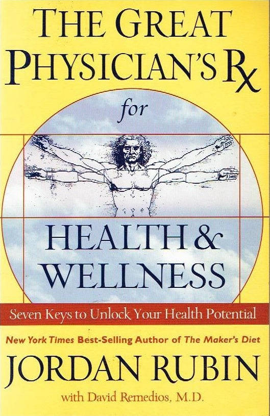 The great physician's Rx for health & wellness - Jordan Rubin