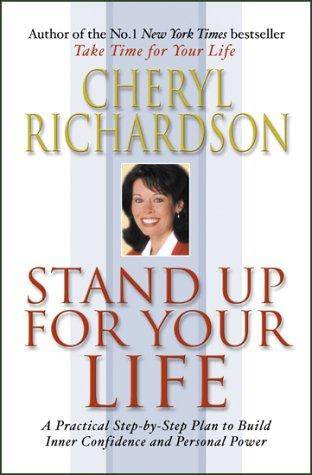 Stand Up for Your Life Cheryl Richardson