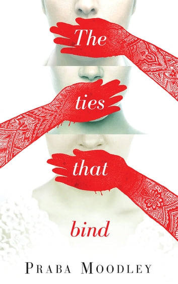 The Ties That Bind - Praba Moodley
