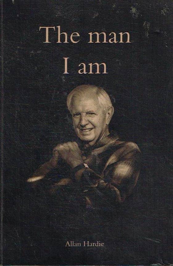 The man I am Allan Hardie