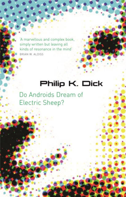 Do Androids Dream of Electric Sheep? - Philip K. Dick