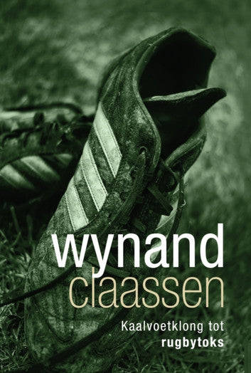 Wynand Claassen: kaalvoetklong tot rugbytoks - Wynand Claassen