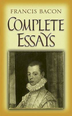 Complete Essays - Francis Bacon