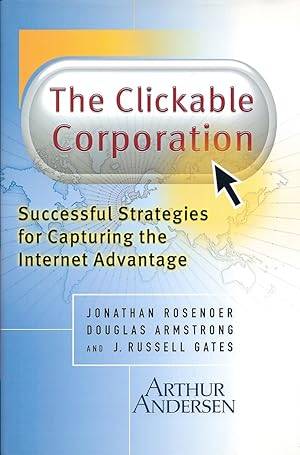 The Clickable Corporation: Successful Strategies for Capturing the Internet Advantage - Jonathan ...