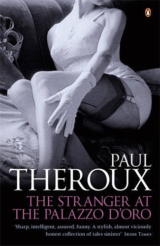 The Stranger at the Palazzo D'Oro Paul Theroux