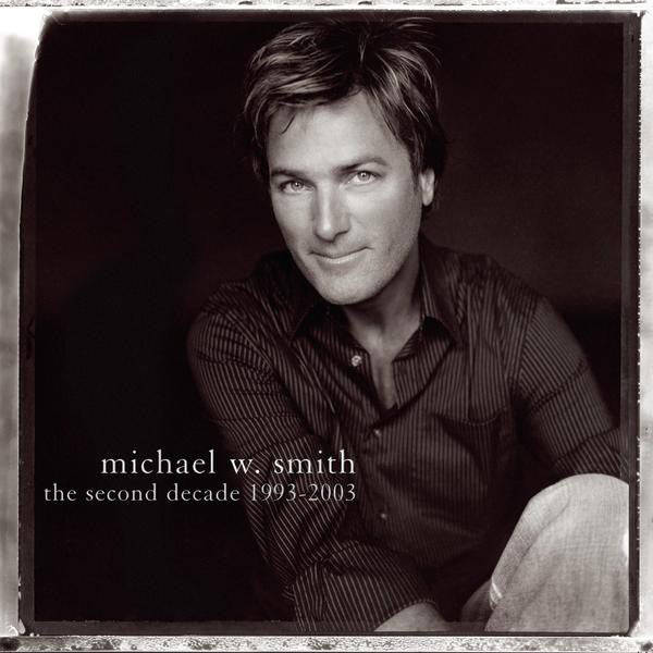 Michael W. Smith - The Second Decade (1993-2003)