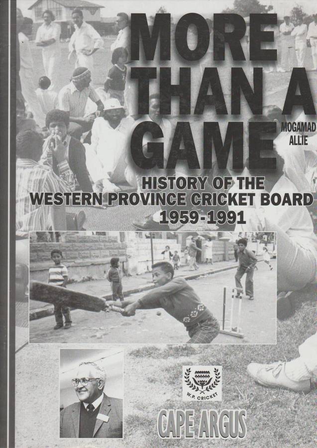 More Than a Game : History of the Western Province Cricket Board, 1959-1991 - Mogamad Allie