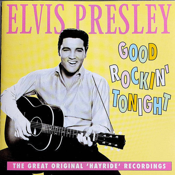 Elvis Presley - Good Rockin' Tonight (The Great Original 'Hayride' Recordings)