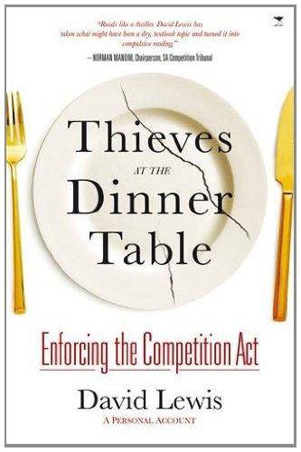 Thieves at the Dinner Table: Enforcing the Competition Act - David Lewis