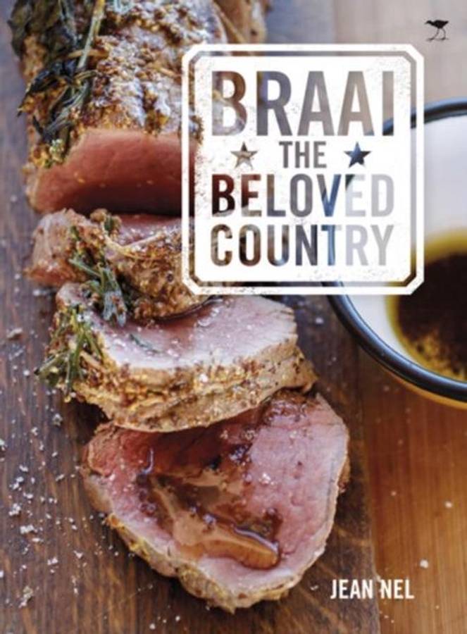 Braai the Beloved Country Jean Nel